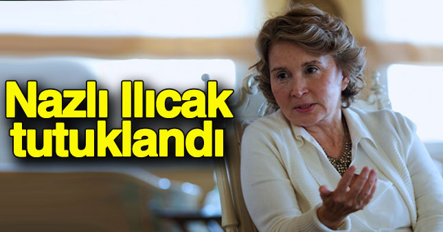 Ünlü gazeteci Nazlı Ilıcak tutuklandı