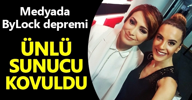 Ünlü haber spikeri ByLock nedeniyle işten atıldı