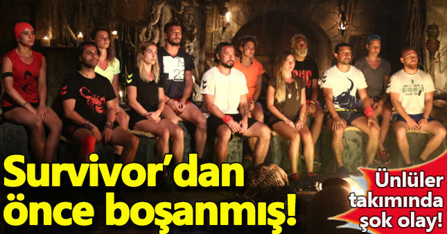 Ünlü isim Survivor'dan önce boşanmış
