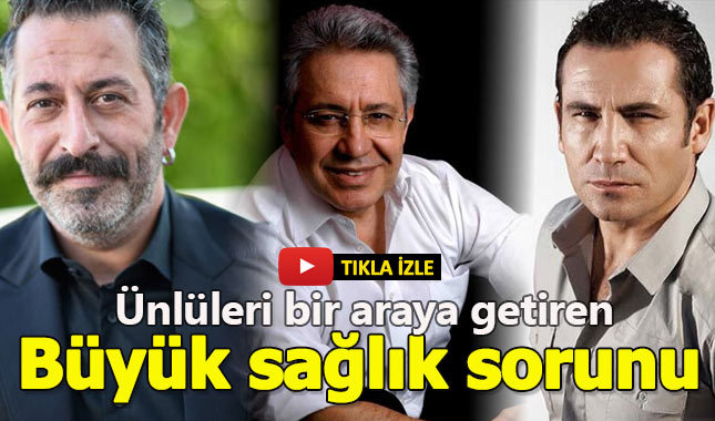 Ünlü isimleri bir araya getiren büyük sağlık sorunu