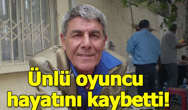 Ünlü oyuncu Ercan Yazgan hayatını kaybetti