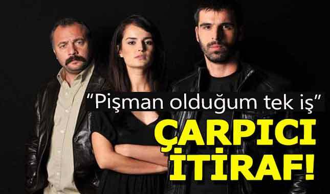 Ünlü oyuncunun 'Adanalı' pişmanlığı