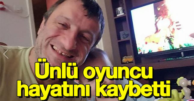 Ünlü oyuncuyu kaybettik