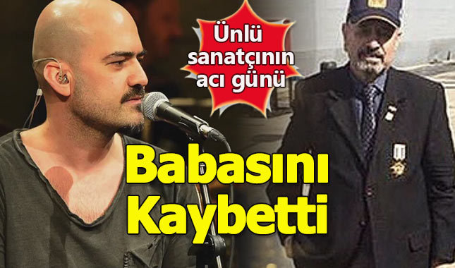 Ünlü sanatçının babası hayatını kaybetti - Toygar Işıklı kimdir?