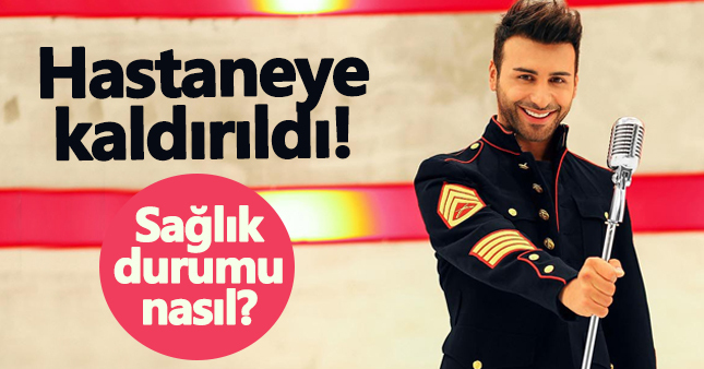 Ünlü şarkıcı Emre Kaya hastaneye kaldırıldı