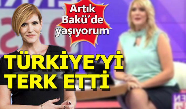 Ünlü sunucu Özge Uzun, Türkiye'yi terk etti