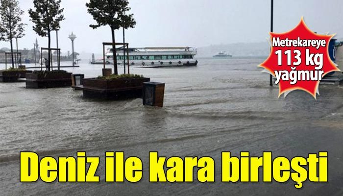 Üsküdar'da yağmur sonrası deniz karayla birleşti