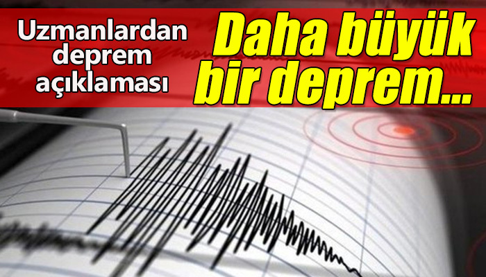 Uzmanlardan deprem açıklaması