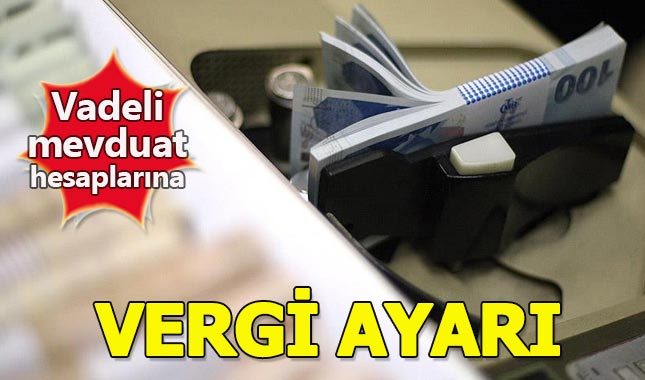 Vadeli mevduat hesaplarına vergi ayarı