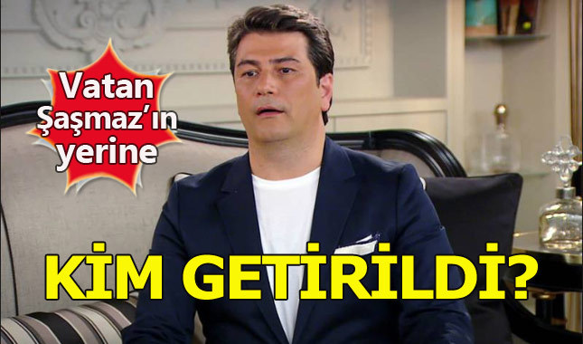 Vatan Şaşmaz'ın yerine geçen isim belli oldu