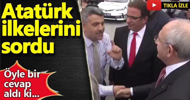 Vatandaş Kılıçdaroğlu'nun Atatürk ilkelerini saymasını istedi