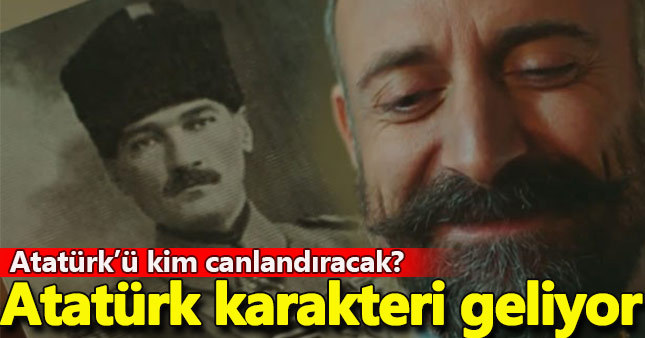 Vatanım Sensin dizisine Atatürk karakteri geliyor