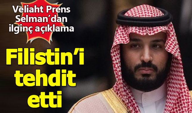 Veliaht Prens Selman Filistini tehdid etti