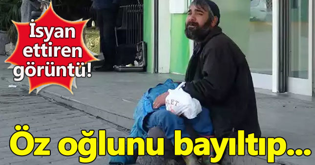 Vicdansız baba oğlunu bayıltarak dilendi