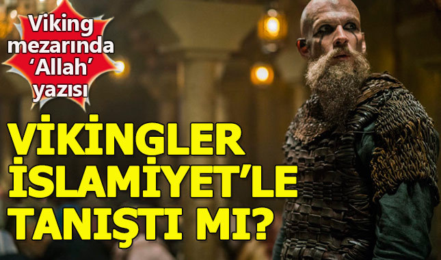 Viking mezarında Allah yazısı - Vikingler Müslüman mıydı?