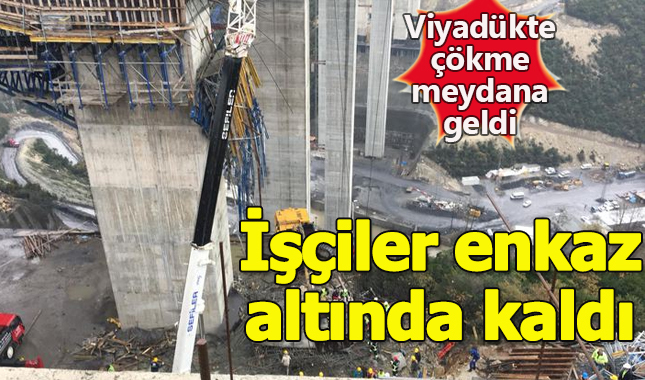 Viyadük çökmesi son dakika haberi! İşçiler enkaz altında kaldı