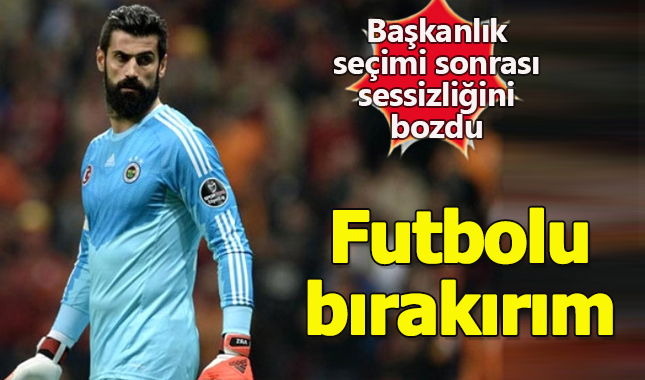 Volkan Demirel'den çarpıcı açıklama: Futbolu burada bırakırım