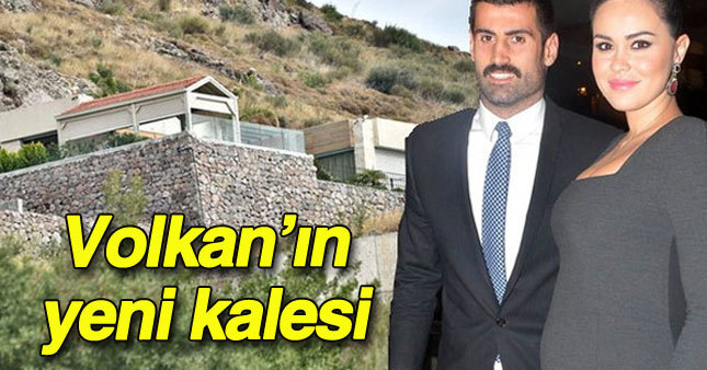 Volkan Demirel'in yeni kalesi