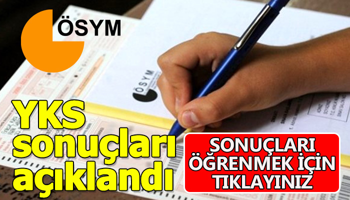 YKS sonuçları açıklandı! YKS sonuçlarını öğren | YKS sonuç sorgulama | ÖSYM 2019