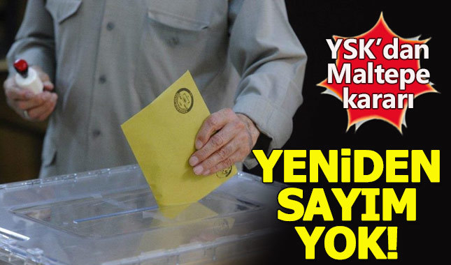 YSK'dan flaş Maltepe kararı