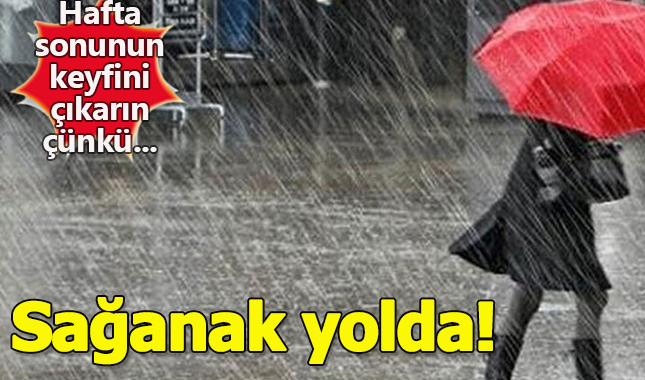 Yağmur geri dönüyor! Hava durumu tahminleri! Hava nasıl olacak?