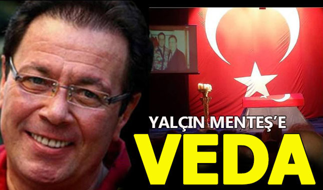 Yalçın Menteş'e veda