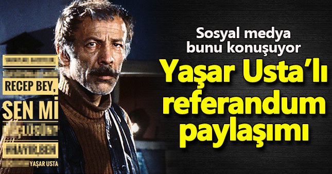 Yaşar Usta'lı referandum paylaşımı