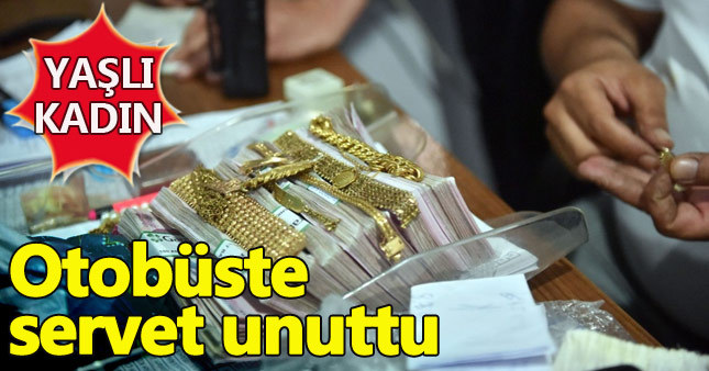 Yaşlı kadın otobüste 'servet' unuttu