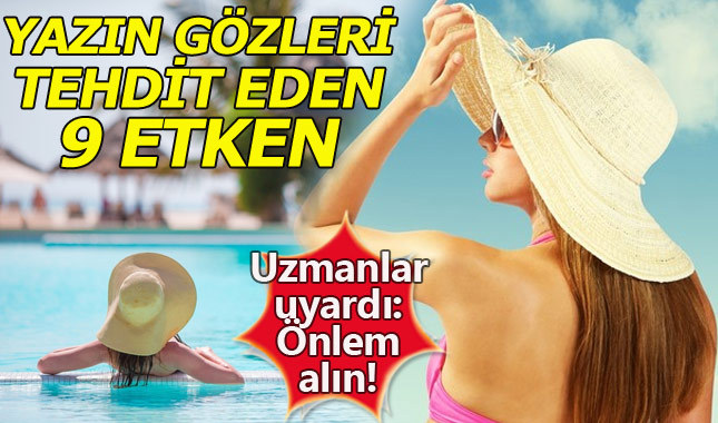 Yaz aylarında göz sağlığını bozan 9 etken