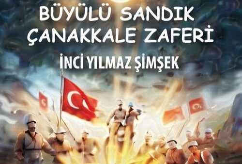 Yazar İnci Yılmaz Şimşek'ten “Büyülü Sandık: Çanakkale Zaferi” adlı çocuk kitabı