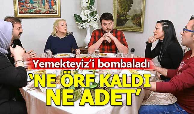 Yemekteyiz programına sert eleştiri: Örf adet kalmadı