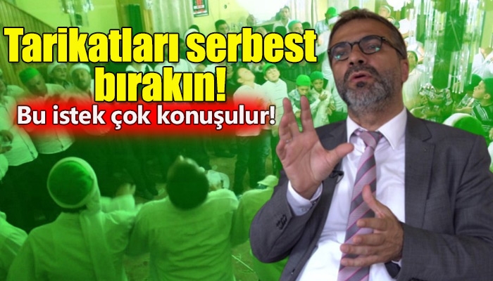 Yeni Şafak yazarının tarikatların tamamen serbest bırakılmasını istemesi