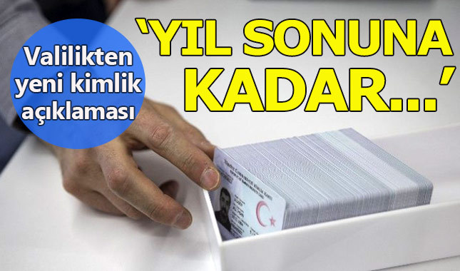 Yeni kimlik kartlarıyla ilgili valilikten önemli açıklama
