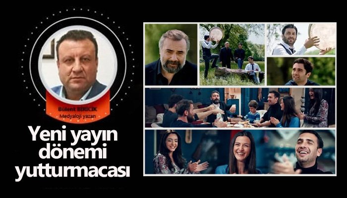 Yeni yayın dönemi yutturmacası