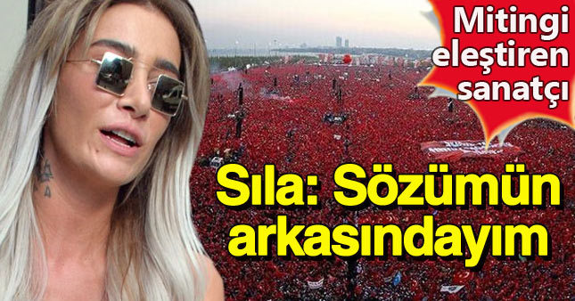 Yenikapı Mitingi için "Şov" diyen Sıla: Sözlerimin arkasındayım