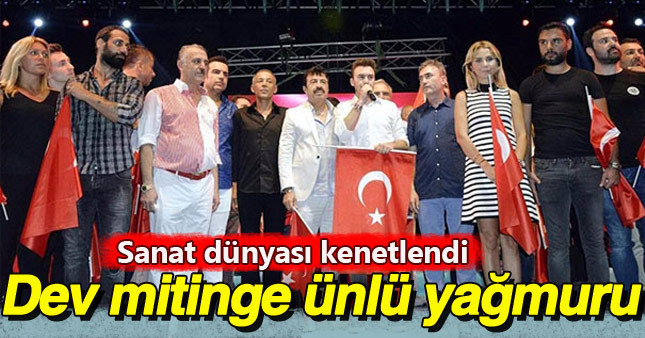 Yenikapı'daki demokrasi mitingine ünlü yağacak