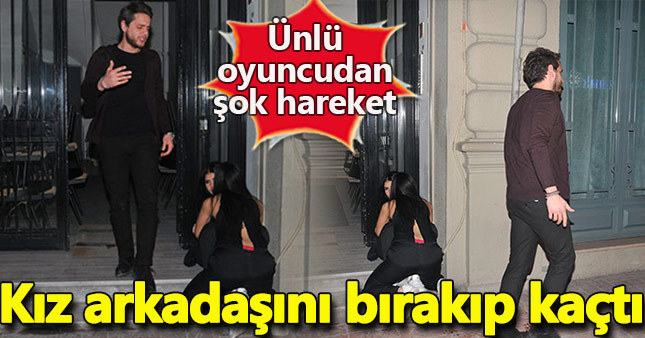 Yere düşen kız arkadaşını bırakıp kaçtı