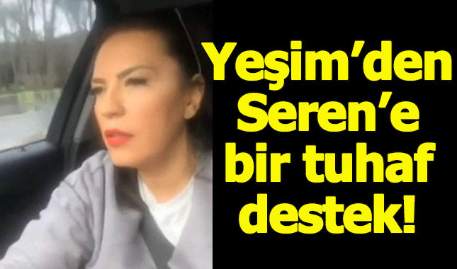 Yeşim Salkım'dan Seren Serengil'e ilginç sözlerle destek