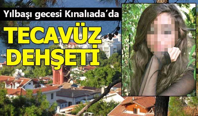 Yılbaşı gecesi Kınalıada'da tecavüz dehşeti