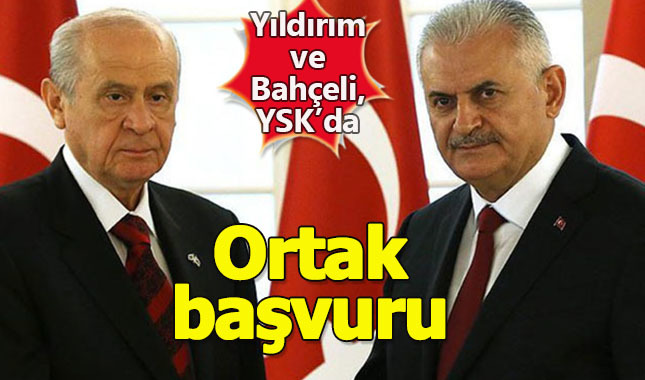 Yıldırım ve Bahçeli, Erdoğan'ın adaylığı için YSK'ya başvurdu