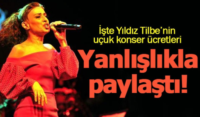 Yıldız Tilbe'nin yanlışlıkla konser ücretlerini paylaşması