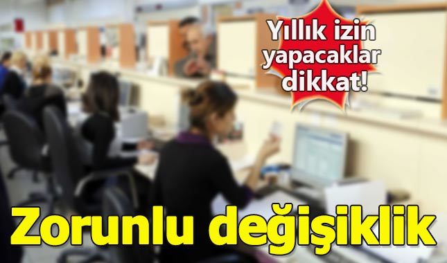 Yıllık izne çıkacaklar dikkat! Zorunlu hale getirildi