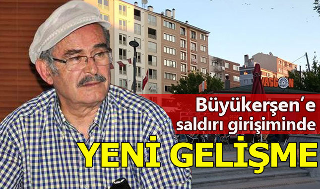 Yılmaz Büyükerşen'e saldırı soruşturmasında yeni gelişme