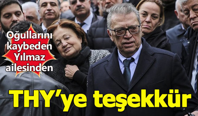 Yılmaz ailesinden THY'ye teşekkür mesajı!