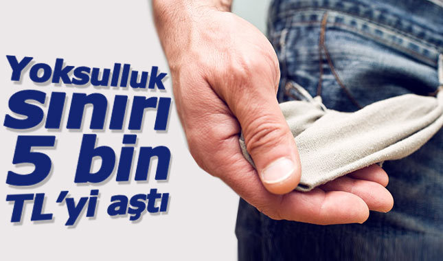 Yoksulluk sınırı 5 bin TL'yi aştı