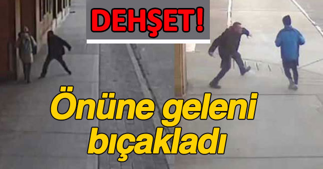 Yolda önüne gelen herkesi bıçakladı!