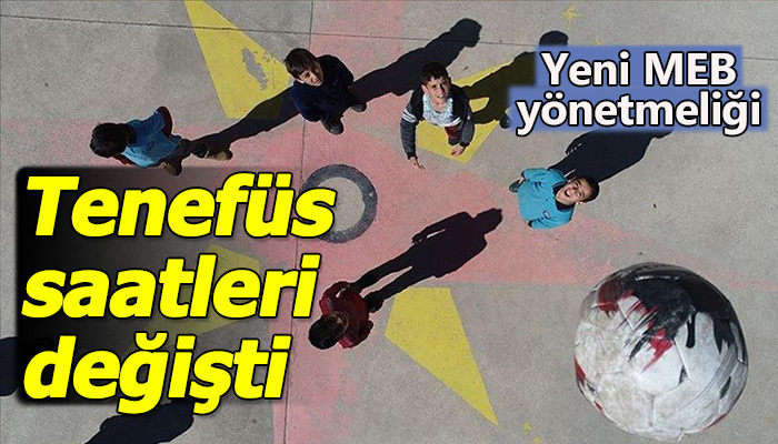 Yönetmelik değişti! Yeni tenefüs saatleri ve okula başlama yaşı belli oldu!