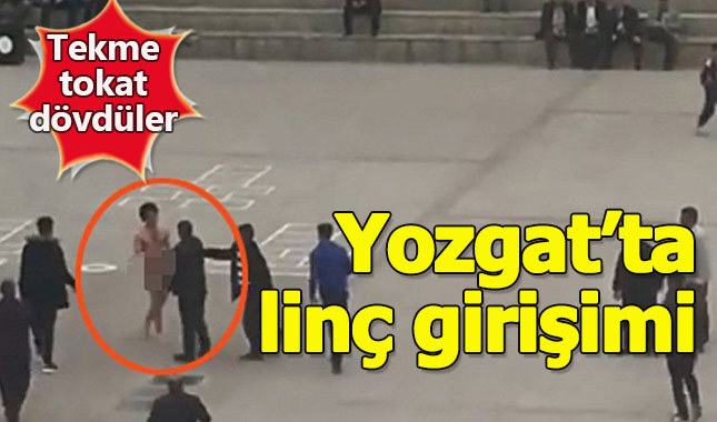 Yozgat'ta akli dengesi bozuk kişiye linç girişimi