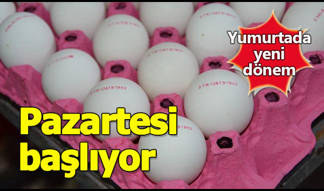 Yumurtada kod dönemi başlıyor