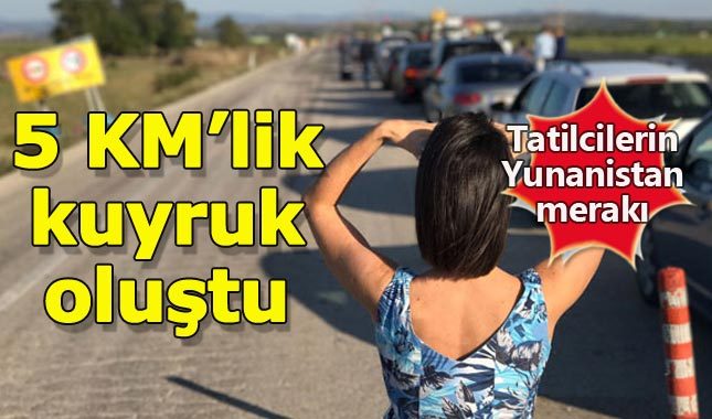 Yunanistan için 5 kilometrelik Türk tatilci kuyruğu